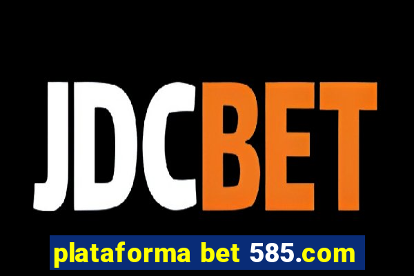 plataforma bet 585.com